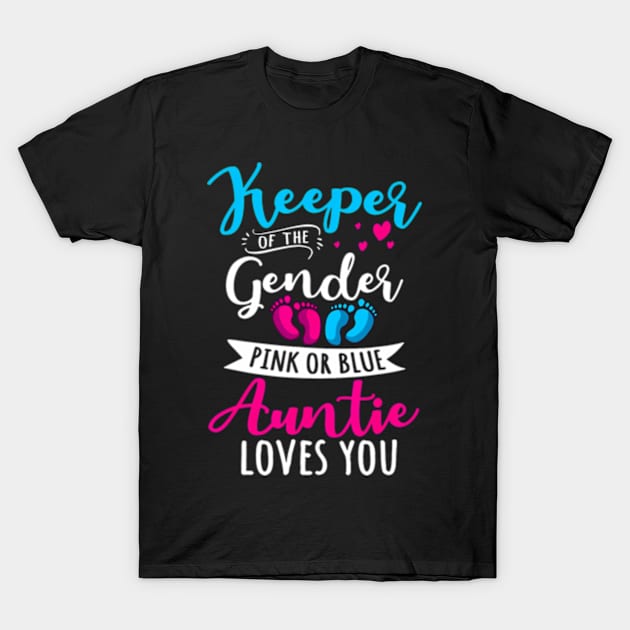 Keeper Of The Gender Auntie Loves You Aunt Baby Announcement T-Shirt by Eduardo